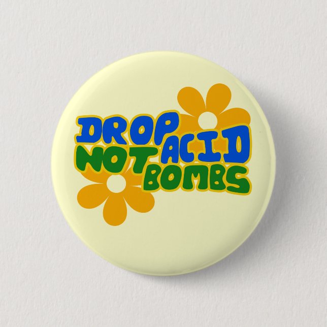 Drop acid not bombs 2 inch round button (Front)