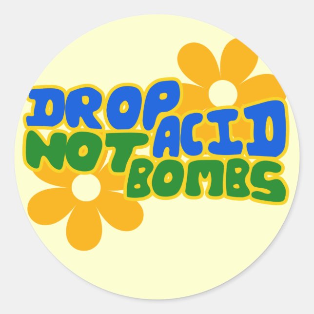 Drop acid not bombs classic round sticker (Front)