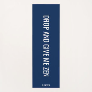 Drop and Give Me Zen Navy Personalized Yoga Mat
