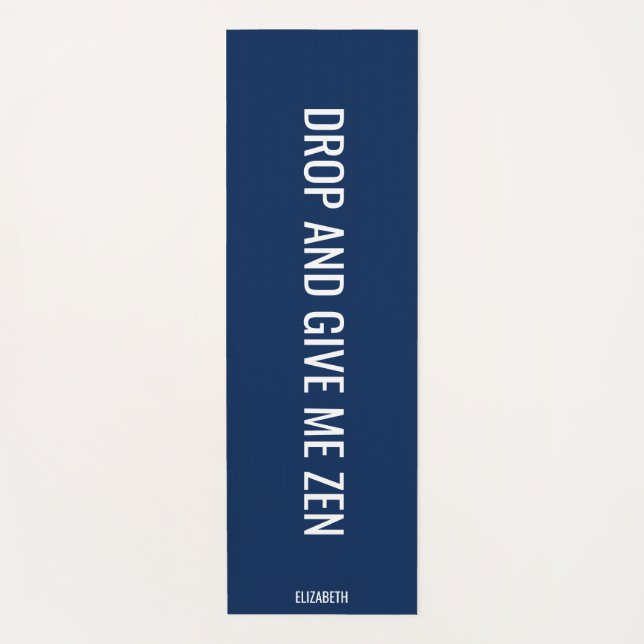 Drop and Give Me Zen Navy Personalized Yoga Mat (Front)