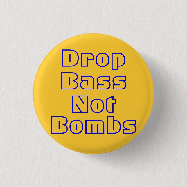 Drop Bass Not Bombs 1 Inch Round Button (Front)