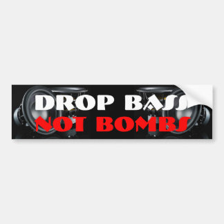 Drop Bass Not Bombs Bumper Sticker