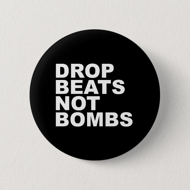 Drop Beats Not Bombs 2 Inch Round Button (Front)