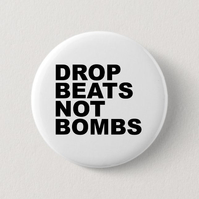 Drop Beats Not Bombs 4 2 Inch Round Button (Front)