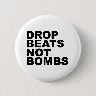 Drop Beats Not Bombs 4 2 Inch Round Button