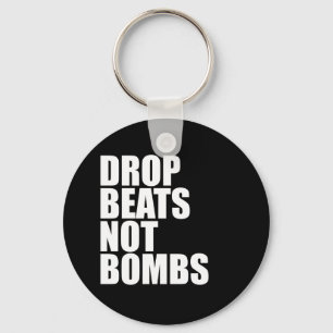 Drop Beats Not Bombs Keychain