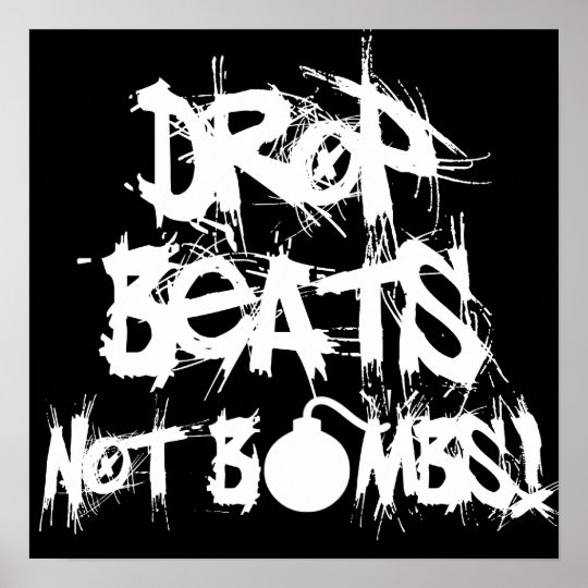 Drop Beats Not Bombs Poster Zazzle.ca
