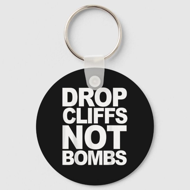 Drop Cliffs Not Bombs Ski Snowboard Mtb Anti-war P Keychain (Front)