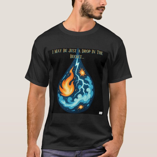 Drop in the Bucket T-Shirt (Front)