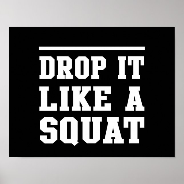 Drop it Like a Squat Poster (Front)