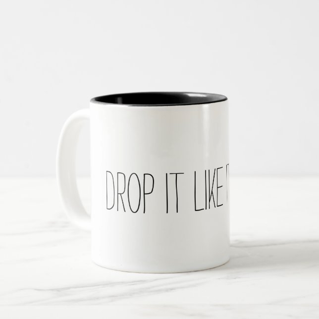 Drop it like it's hot mug (Front Left)