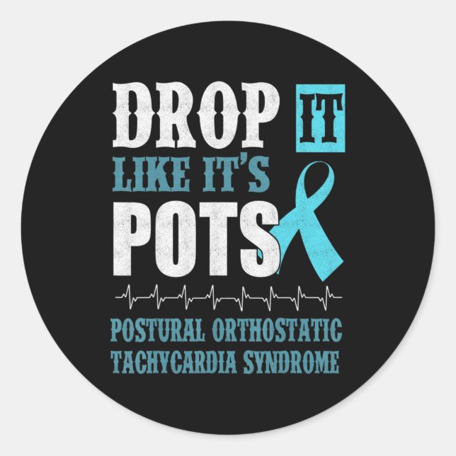 Drop It Like It's POTS Shirt Dysautonomia Awarenes Classic Round Sticker (Front)