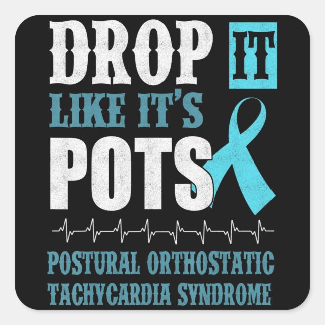 Drop It Like It's POTS Shirt Dysautonomia Awarenes Square Sticker (Front)