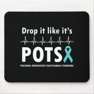 Drop It Like It's POTS T-Shirt2 Mouse Pad
