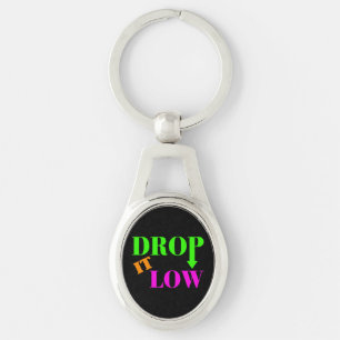 Drop It Low Neon Style Keychain