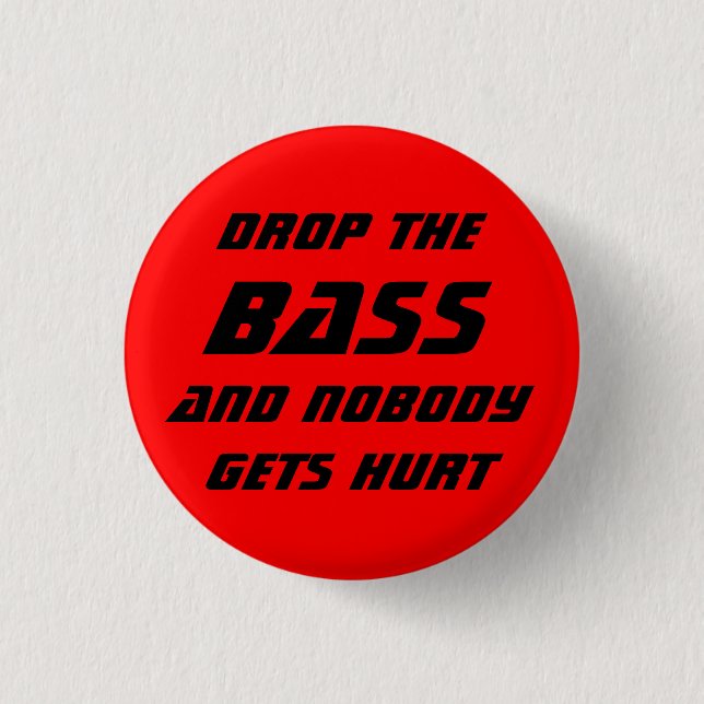 Drop the Bass 1 Inch Round Button (Front)