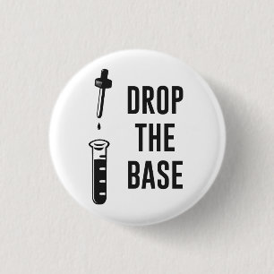 Drop the Bass Chemistry Base 1 Inch Round Button