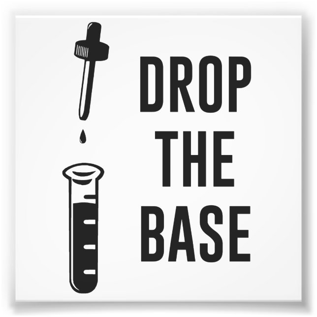 Drop the Bass Chemistry Base Photo Print (Front)