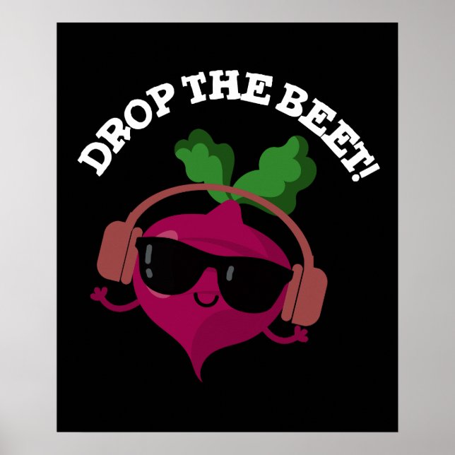 Drop The Beet Funny Music Veggie Pun Dark BG Poster (Front)
