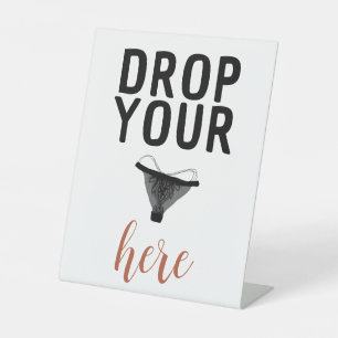 Drop Your Panties Here Pedestal Sign