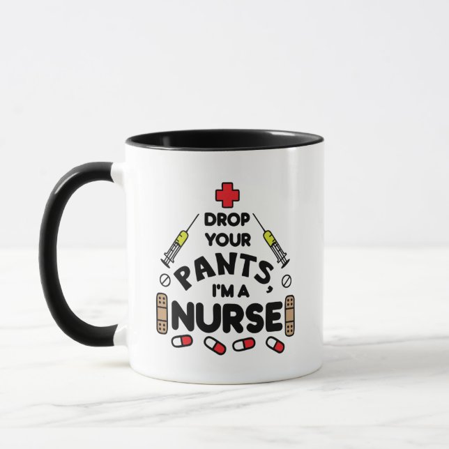 Drop Your Pants I'm A Nurse Mug (Left)