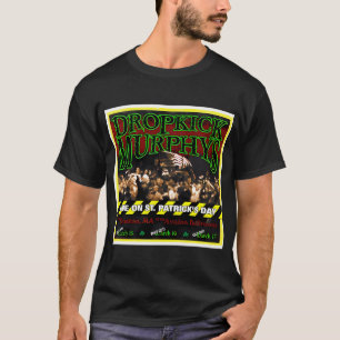 Dropkick Murphys  Live On St. Patrick'S Day From B T-Shirt