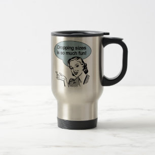 Dropping Sizes is So Much Fun Travel Mug