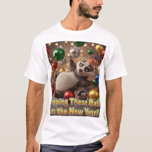 Dropping These Balls into the New Year T-Shirt