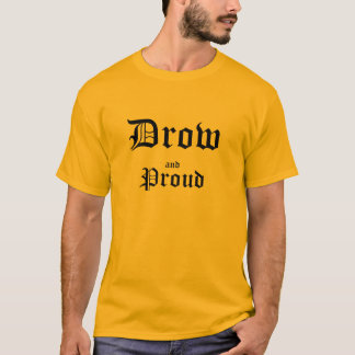 Drow and Proud T-Shirt