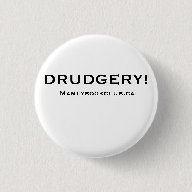 Drudgery Button (Front)