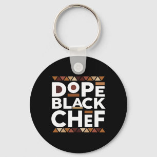 Drug Black Chef Black History Melanin Black Chef Keychain