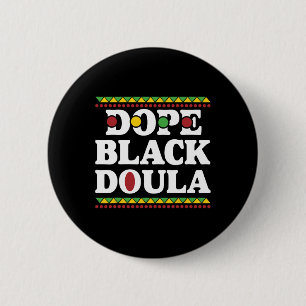 Drug Black Doula African American History Job Prof 2 Inch Round Button