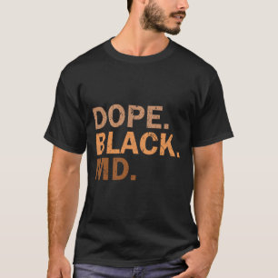 Drug Black Md Melanin Black Month African Medical  T-Shirt