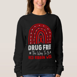 Drug Free The Way To Be Red Ribbon Week Awareness Sweatshirt