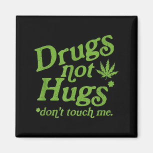 Drug Not Hugs Don't Touch Me Weed Canabis Magnet