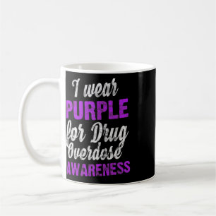Drug Overdose Awareness I Wear Purplein Supporter Coffee Mug