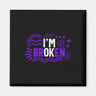 Drug Overdose Awareness I'm Broken Ok Drug Addicti Magnet
