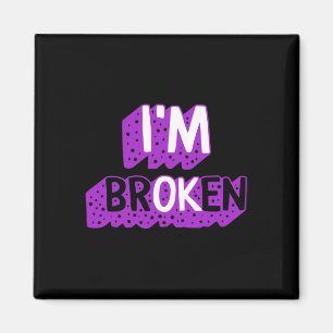 Drug Overdose Awareness I'm Broken Ok Drug Addicti Magnet