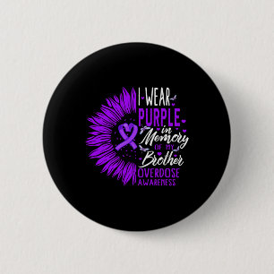 Drug Overdose Awareness In Memory Of My Brother Pu 2 Inch Round Button