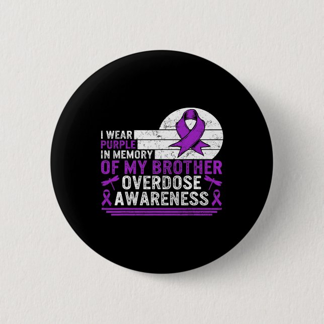 Drug Overdose Awareness In Memory Of My Brother Pu 2 Inch Round Button (Front)