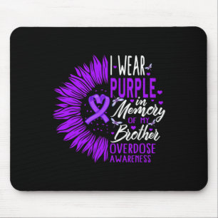 Drug Overdose Awareness In Memory Of My Brother Pu Mouse Pad
