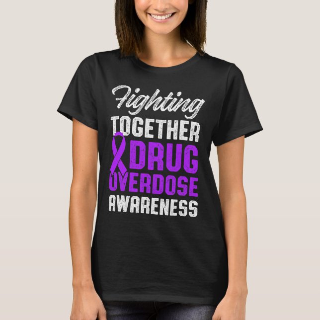 Drug Overdose Awareness Warrior Survivor 61 T-Shirt (Front)
