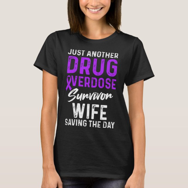 Drug Overdose Awareness Warrior Survivor 7 T-Shirt (Front)