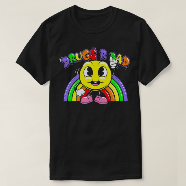 Drug R Bad Funny AntiDrug  T-Shirt (Design Front)