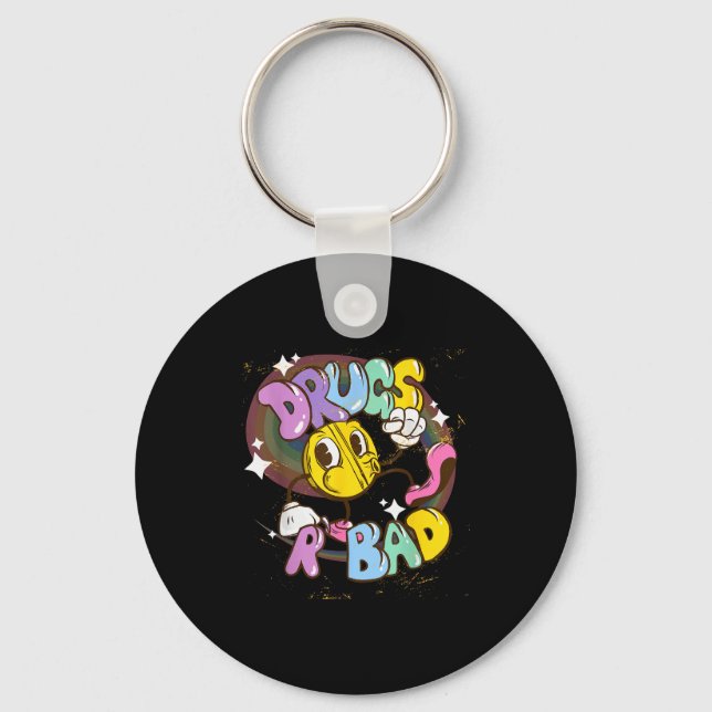 Drugs Are Bad - Funny Graphic  Keychain (Front)