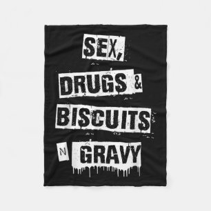 Drugs Biscuits And Gravy Funny Adult Quote  Fleece Blanket