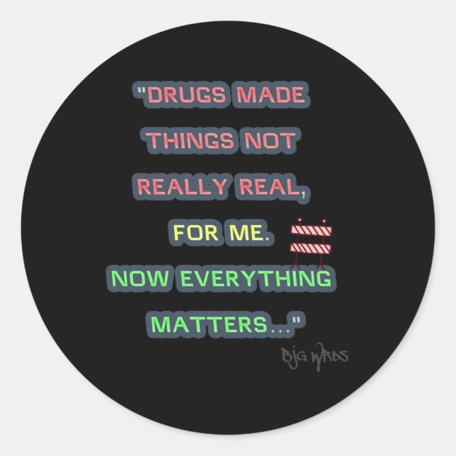 Drugs... Quote 10292024 Sticker  (Front)