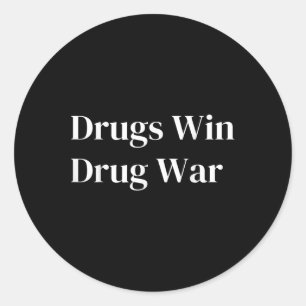 Drugs Win Drug War Classic Round Sticker