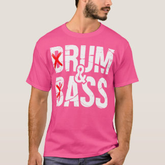 Drum  Bass Humour Music Lovers Rave Culture Rum Ba T-Shirt