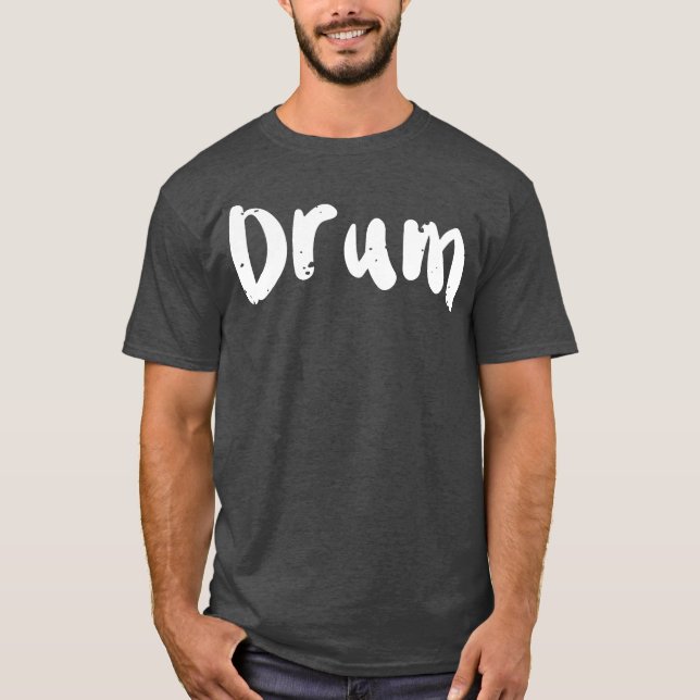Drum Drums T-Shirt (Front)